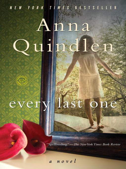 Title details for Every Last One by Anna Quindlen - Available